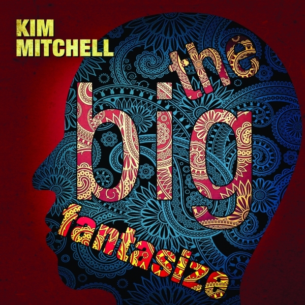 The Big Fantasize Kim Mitchell