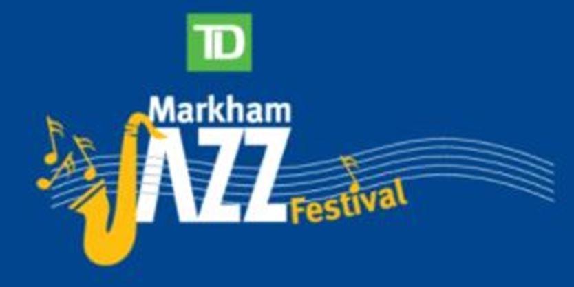 TD Markham Jazz Festival Announces Daily Headliners