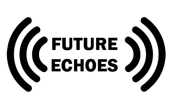 Future Echoes