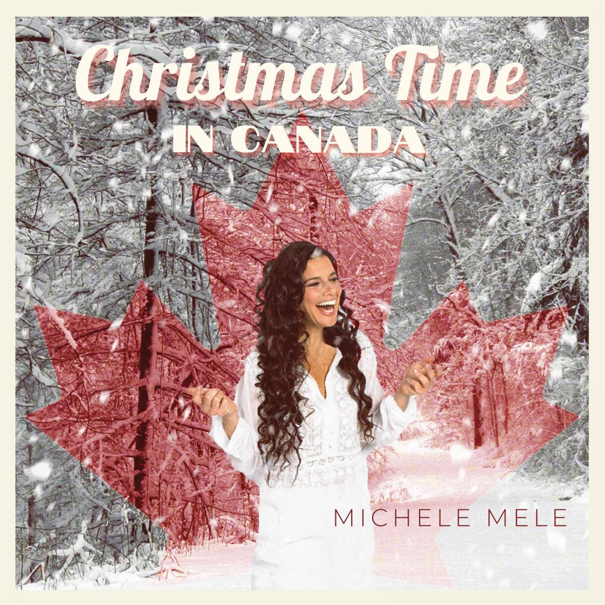 Michele Mele Christmas Time in Canada