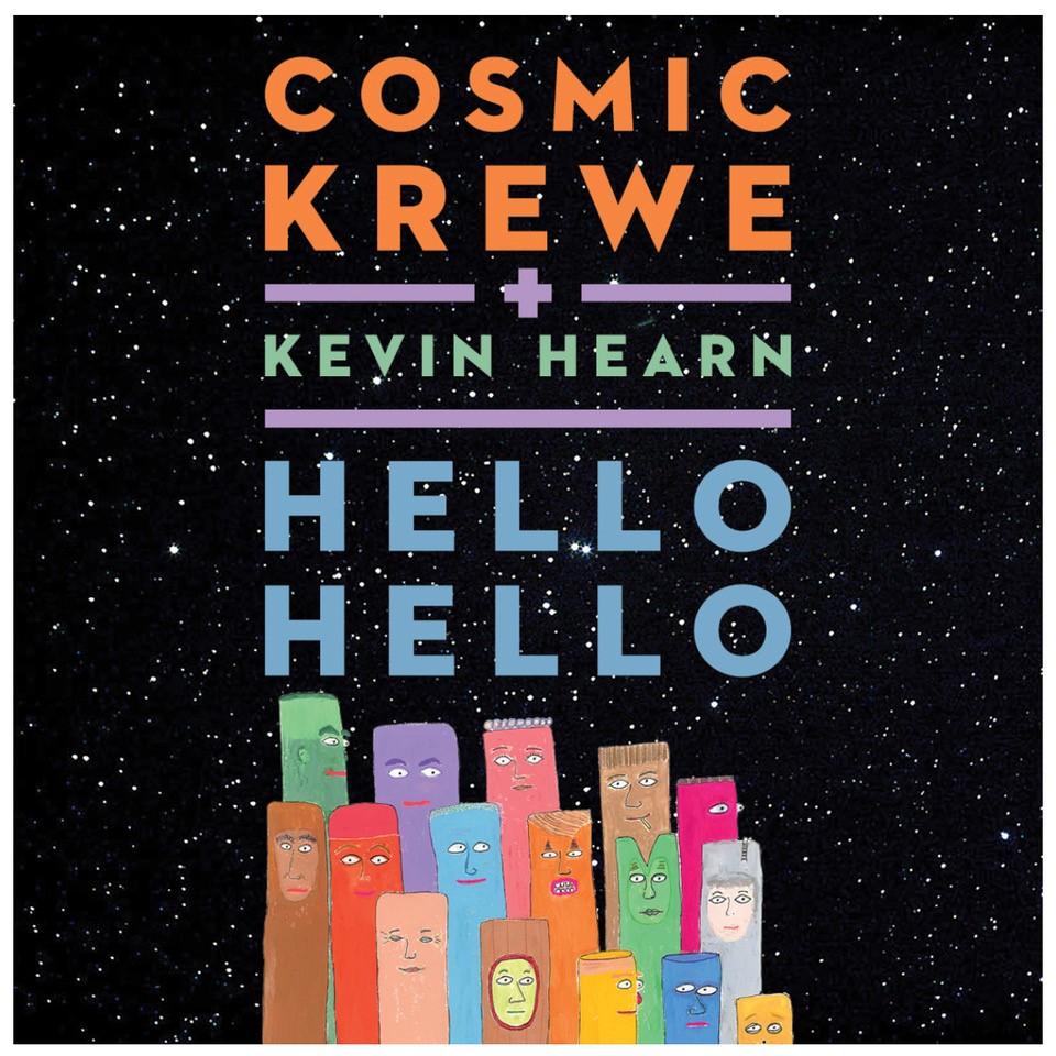 Kevin Hearn & Cosmic Krewe’s Michael Ray & Laranah Phipps-Ray Say “Hello Hello” with New Single