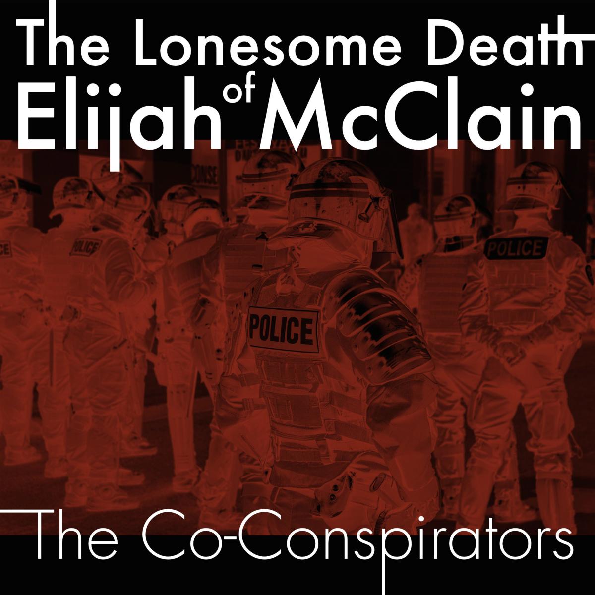 The Lonesome Death of Elijah McCain The Co-Conspirators