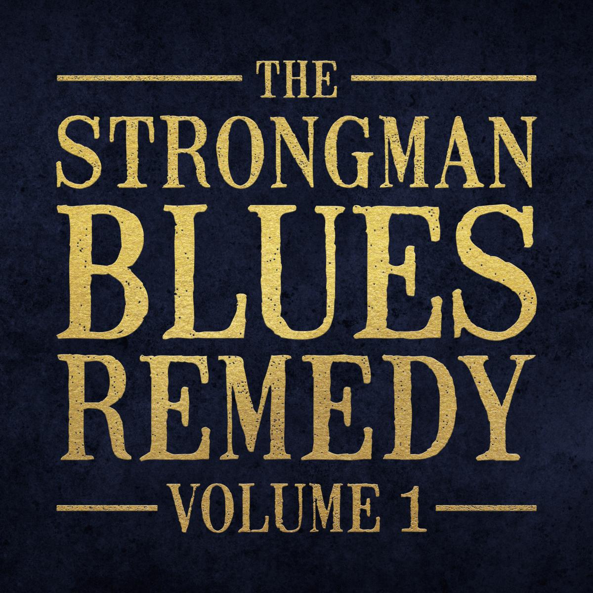 "Volume 1" From Strongman Blues Remedy Feat Steve Strongman, Harrison Kennedy