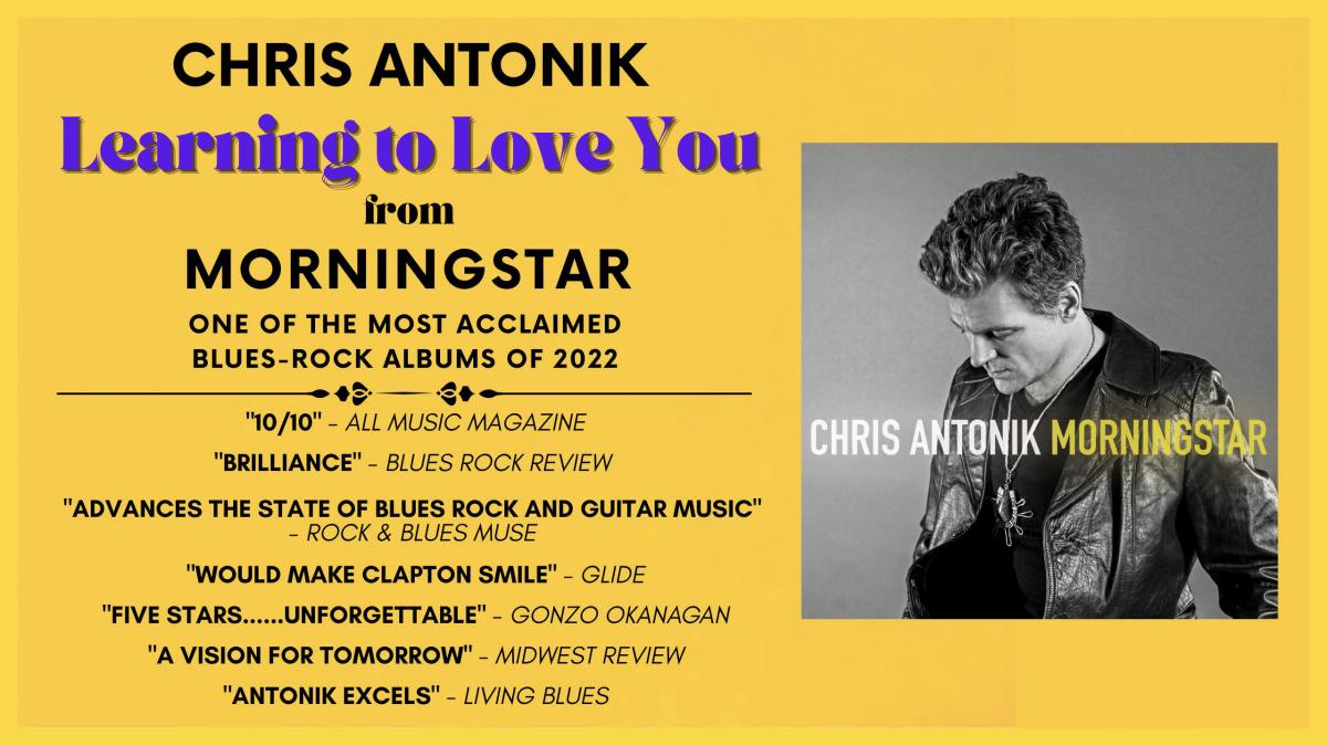 CHRIS ANTONIK Caps 2022 With “Learning To Love You”