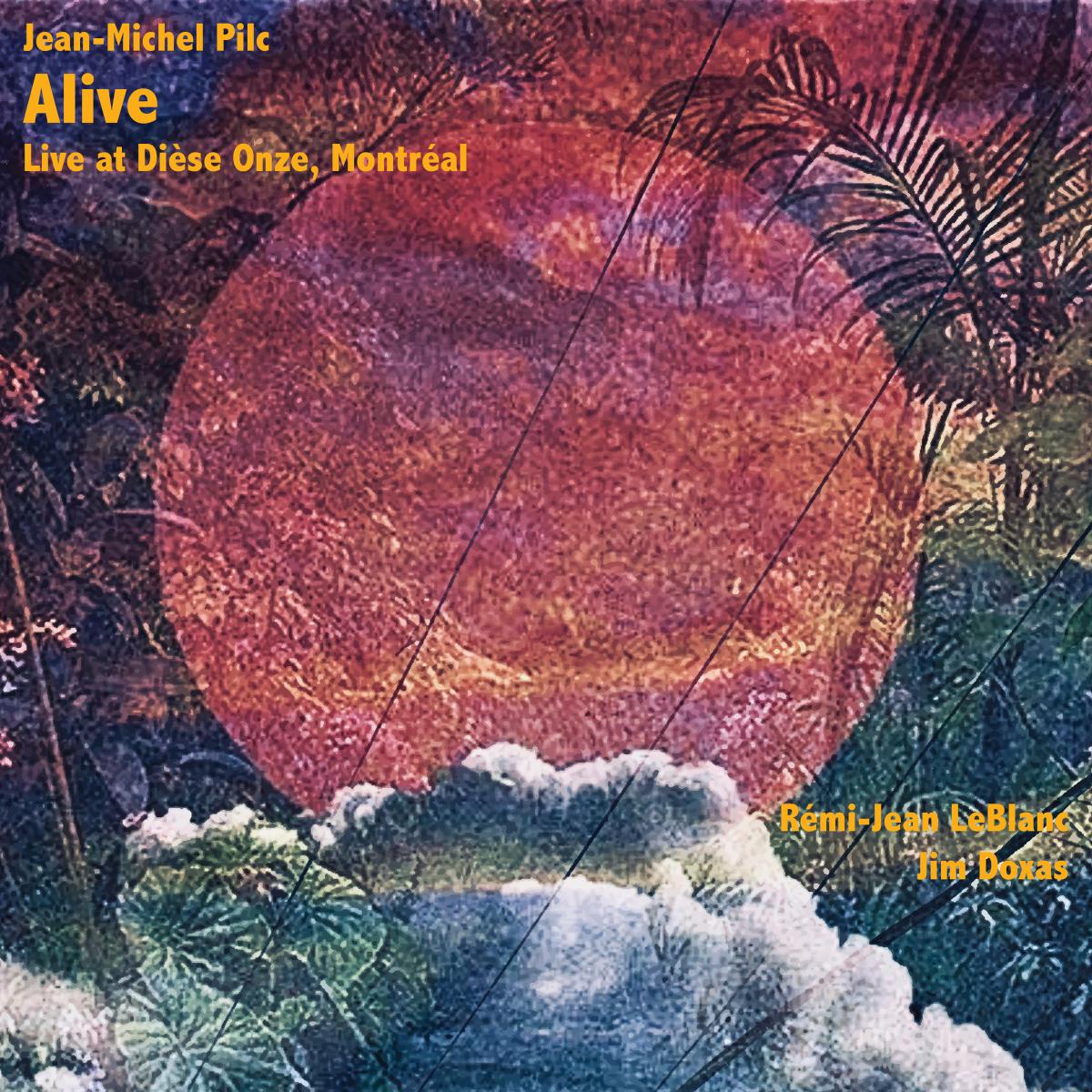 Jean-Michel Pilc -Alive – Live At Diese Onze Montreal