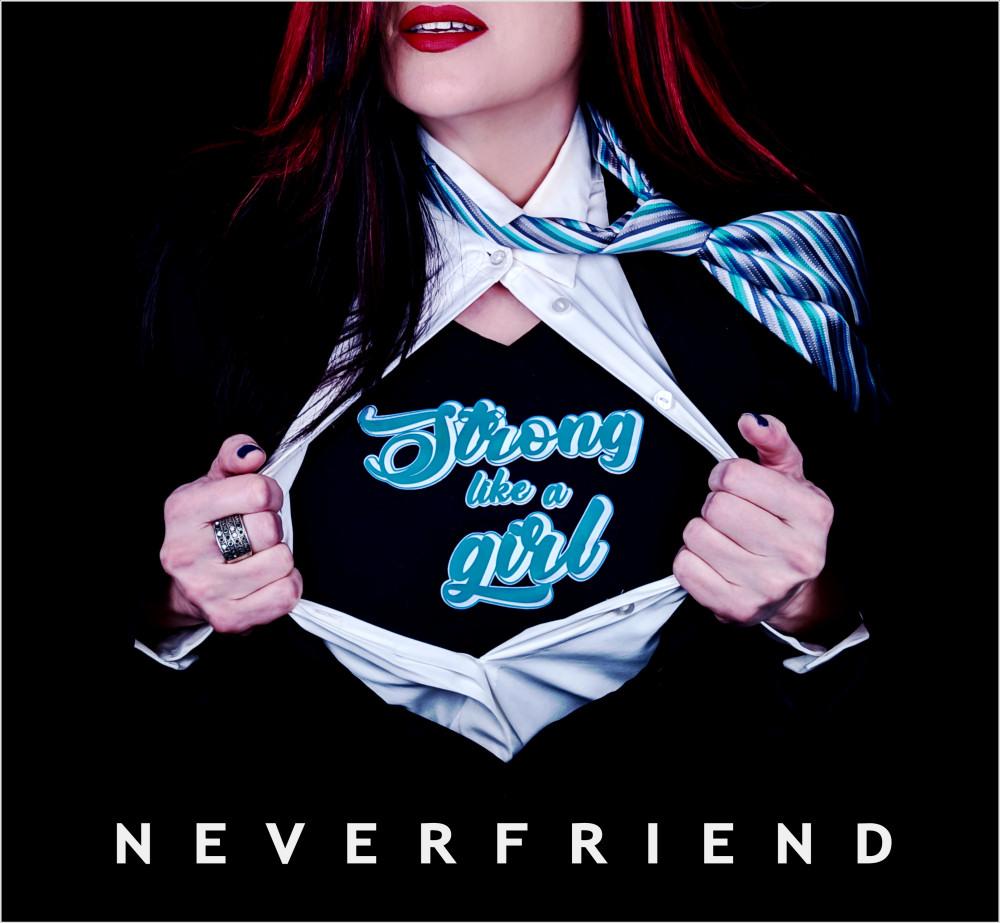 Neverfriend Strong Like a Girl