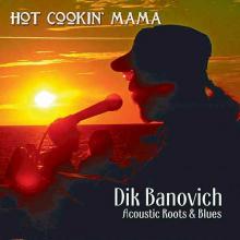 Dik Banovich Hot Cookin’ Mama 