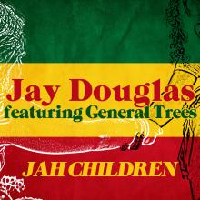 JUNO Award-Nominated & Award-Winning Reggae Master Jay Douglas Drops “Jah Children”