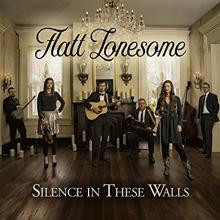 Flatt Lonesome Silence In These Walls 