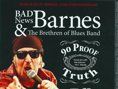 Bad News Barnes & The Brethern Of Blues Band: 90 Proof Truth 