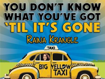 Big Yellow Taxi Raina Krangle