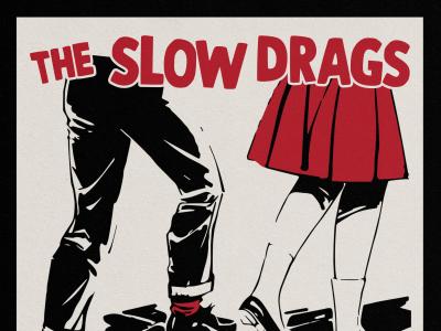 The Slow Drags