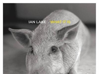 Actor, Singer/Songwriter Ian Lake Releases New Album “What It Is”