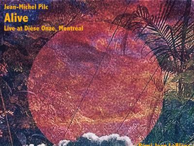 Jean-Michel Pilc -Alive – Live At Diese Onze Montreal